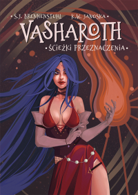 Vasharoth. Ścieżki Przeznaczenia. Tom 1 - S.J. Brennenstuhl - ebook