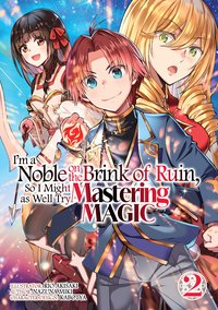 I'm a Noble on the Brink of Ruin, So I Might as Well Try Mastering Magic. Manga. Volume 2 - Nazuna Miki - ebook