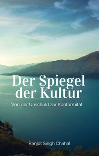 Der Spiegel der Kultur - Ranjot Singh Chahal - ebook