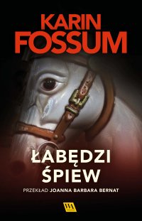 Łabędzi śpiew - Karin Fossum - ebook