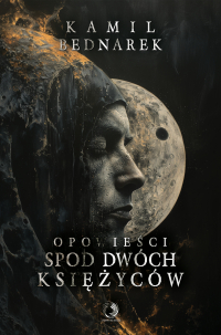 Opowieści spod dwóch księżyców - Kamil Bednarek - ebook