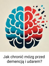 Jak chronić mózg przed demencją i udarem? - Opracowanie zbiorowe - ebook