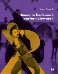 Taniec w badaniach performatywnych - Tomasz Ciesielski - ebook