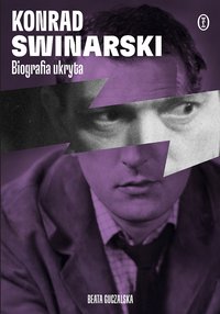 Konrad Swinarski. Biografia ukryta - Beata Guczalska - ebook