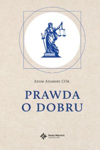 Prawda o dobru - Adam Adamski - ebook