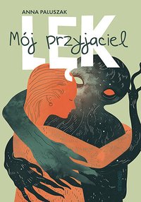 Mój przyjaciel lęk - Anna Paluszak - ebook