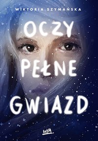 Oczy pełne gwiazd - Wiktoria Szymańska - ebook