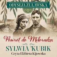 Odyseja żuławska. Tom 2. Powrót do Miłoradza - Sylwia Kubik - audiobook