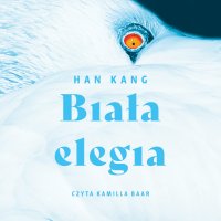 Biała elegia - Han Kang - audiobook