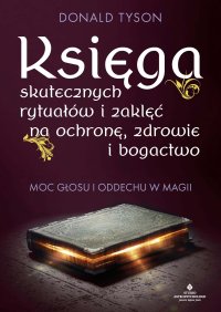 Księga skutecznych rytuałów i zaklęć na ochronę, zdrowie i bogactwo - Donald Tyson - ebook