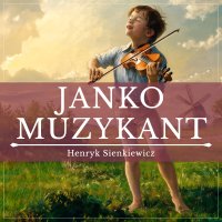 Janko Muzykant - Henryk Sienkiewicz - audiobook