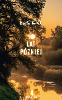 10 lat później - Beata Turlik - ebook