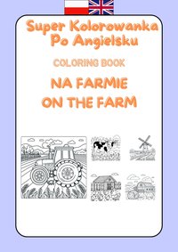 Na Farmie. Super Kolorowanka Po Angielsku Dla Dzieci. On The Farm - Oscar Jensen - ebook