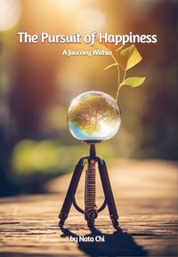 The Pursuit of Happiness: A Journey Within - Nata Cho - ebook