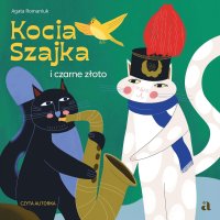 Kocia Szajka i czarne złoto - Agata Romaniuk - audiobook