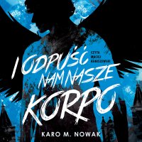 I odpuść nam nasze korpo - Karo M. Nowak - audiobook