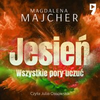 Wszystkie pory uczuć. Jesień - Magdalena Majcher - audiobook