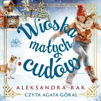 Wioska małych cudów - Aleksandra Rak - audiobook