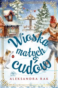 Wioska małych cudów - Aleksandra Rak - ebook