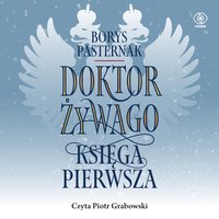 Doktor Żywago. Księga 1 - Borys Pasternak - audiobook