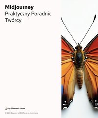 Midjourney Praktyczny Poradnik Twórcy - Slawomir LASEK - ebook