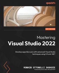 Mastering Visual Studio 2022 - Romain Ottonelli  Dabadie - ebook