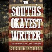 The South's Okayest Writer - Sean Dietrich - audiobook