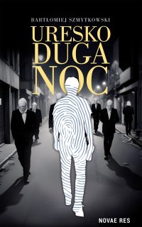 Uresko duga noc - Bartłomiej Szmytkowski - ebook