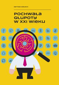 Pochwała Głupoty w XXI wieku - Bartosz Małecki - ebook