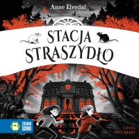 Stacja Straszydło - Anne Elvedal - audiobook