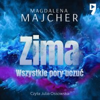 Wszystkie pory uczuć. Zima - Magdalena Majcher - audiobook