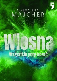 Wszystkie pory uczuć. Wiosna - Magdalena Majcher - ebook