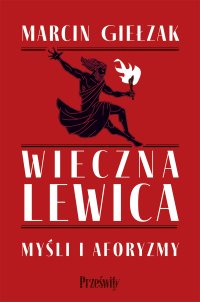 Wieczna lewica - Marcin Giełzak - ebook