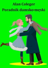 Poradnik damsko-męski - Alan Coleger - ebook