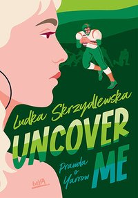 Uncover me - Ludka Skrzydlewska - ebook