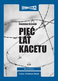 Pięć lat kacetu - Stanisław Grzesiuk - audiobook