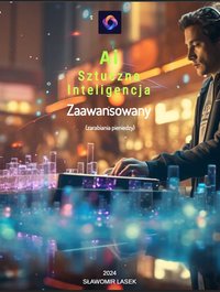 Ai Sztuczna Inteligencja Zaawansowany (zarabiania pieniedzy) - Sławomir LASEK - ebook