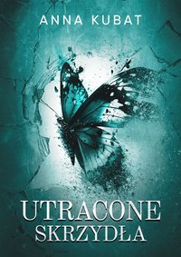 Utracone Skrzydła - Anna Kubat - ebook