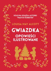 Gwiazdka. Opowieści - Louisa May Alcott - ebook