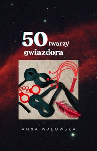 50 twarzy gwiazdora - Anna Walowska - ebook