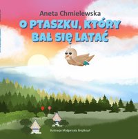 O ptaszku, który bał się latać - Aneta Chmielewska - ebook