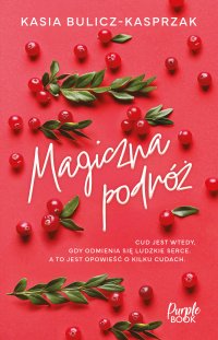 Magiczna podróż - Kasia Bulicz Kasprzak - ebook