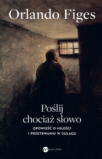 Poślij chociaż słowo - Orlando Figes - ebook