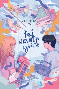 Pokój w czwartym wymiarze - Jennifer Yu - ebook