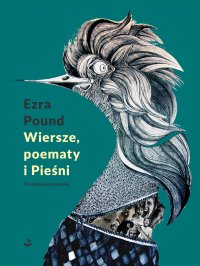 Wiersze, poematy i Pieśni - Ezra Pound Ezra Pound - ebook