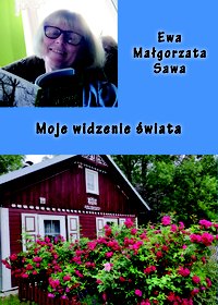 Moje widzenie świata - Ewa Małgorzata Sawa - ebook