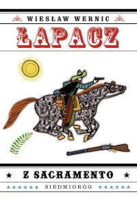 Łapacz z Sacramento - Wiesław Wernic - ebook