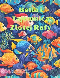 Bella i Tajemnica Złotej Rafy - Karol Aleksandrowicz - ebook