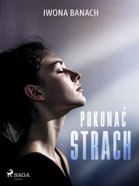 Pokonać strach - Iwona Banach - ebook