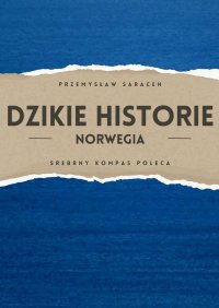 Dzikie Historie. Norwegia - Przemysław Saracen - ebook